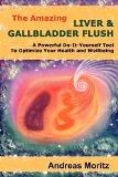 The Amazing Liver & Gallbladder Flush