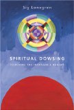 Spiritual Dowsing by Sig Lonegren 