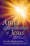 Anna, The Grandmother of Jesus by Claire Heartsong