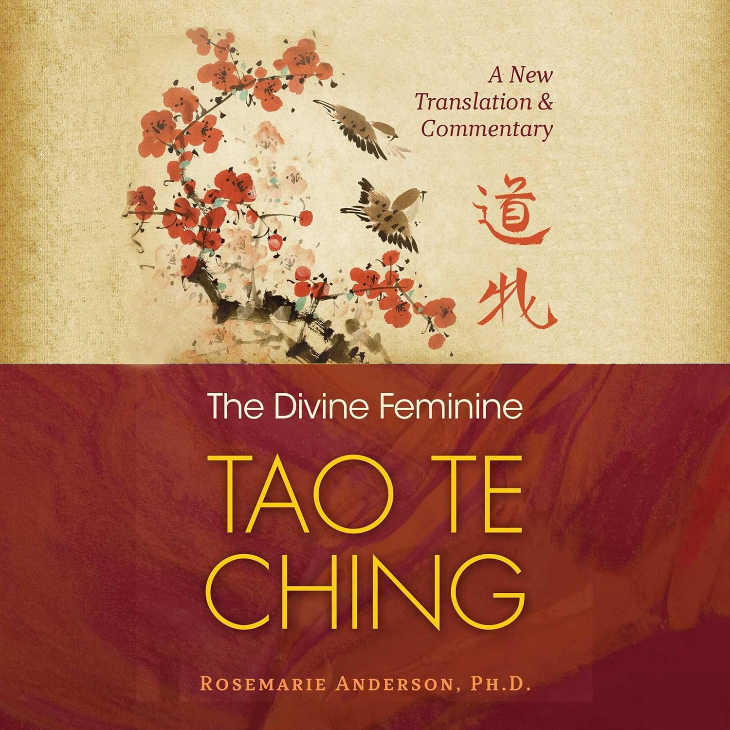 The Divine Feminine Tao Te Ching by Rosemarie Anderson