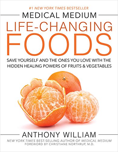 Medical Medium: Life-Changing Foods by Anthony William
