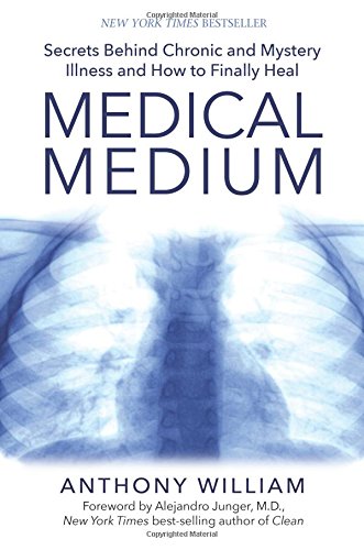 Medical Medium: Secrets Behind Illness by Anthony William