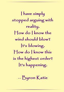 I have simply stopping arguing with reality.  