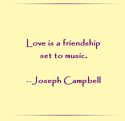 Love is a friendship set to music.