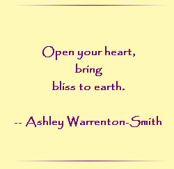 Open your heart, bring bliss to earth.