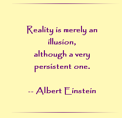 Reality is merely an illusion, although a very persistent one.