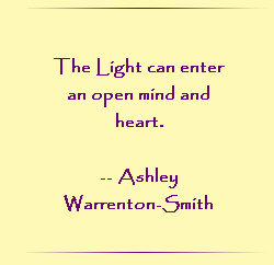 The light can enter an open mind and heart.